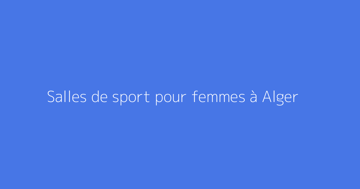 Salles de sport pour femmes à Alger