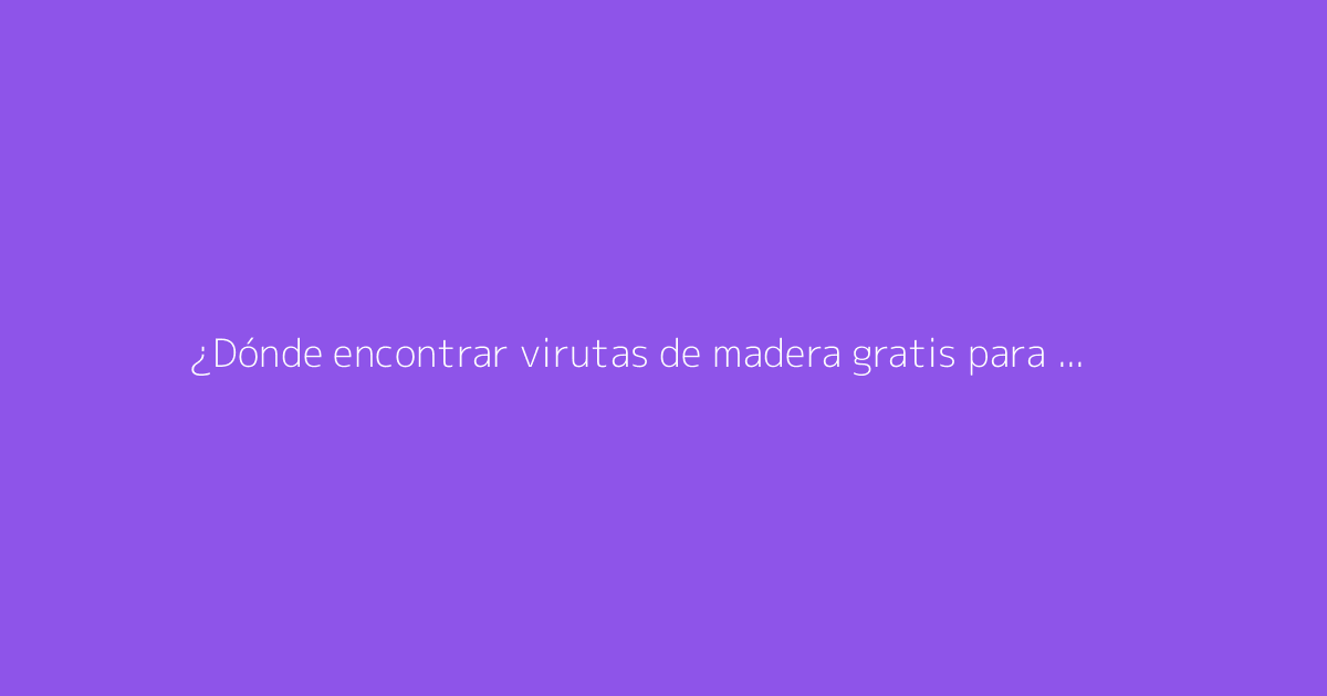 ¿Dónde encontrar virutas de madera gratis para el jardín?