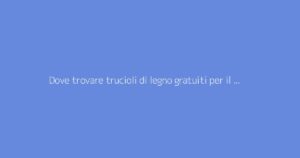 Dove trovare trucioli di legno gratuiti per il giardino?
