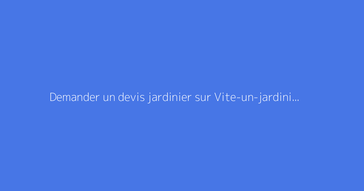 Demander un devis jardinier sur Vite-un-jardinier.fr