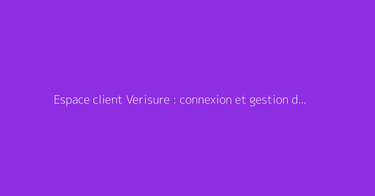 Espace client Verisure : connexion et gestion des factures