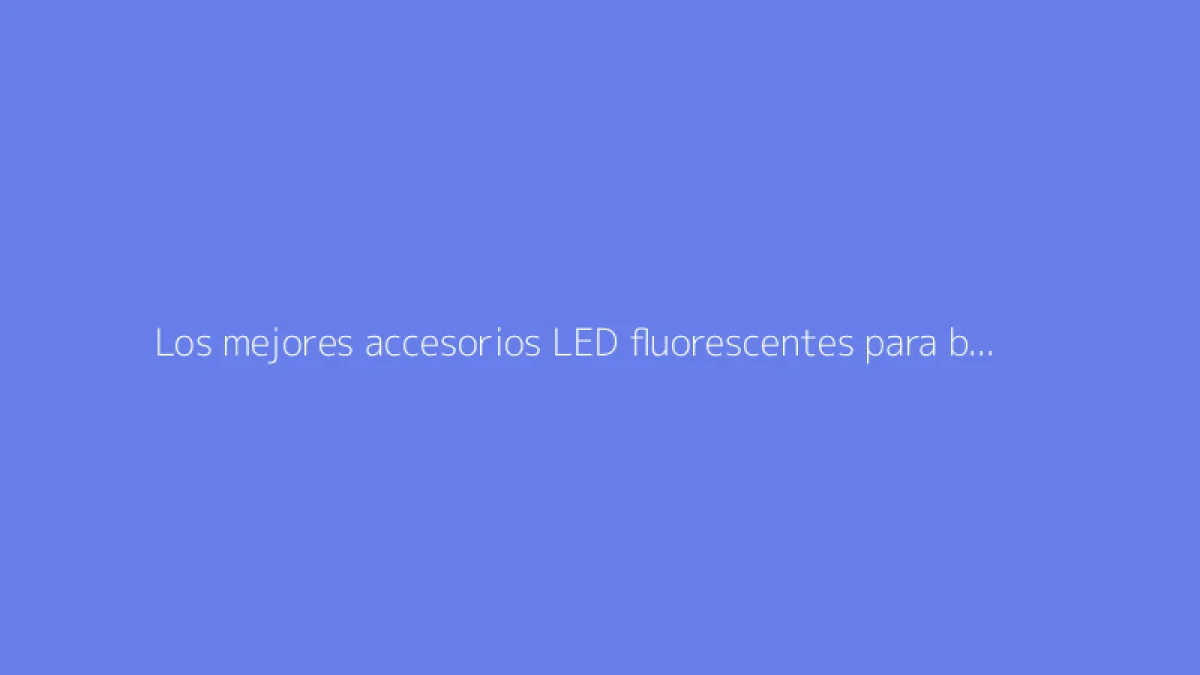 Los mejores accesorios LED fluorescentes para bailar en fiestas nocturnas