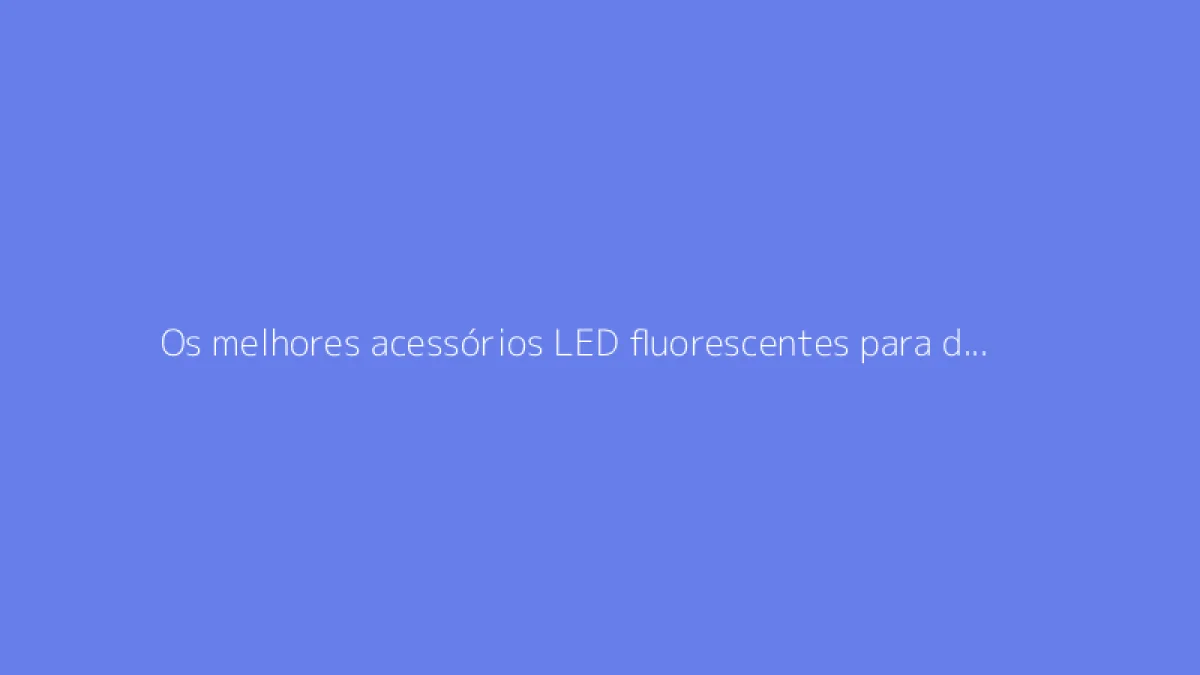 Os melhores acessórios LED fluorescentes para dançar em festas à noite