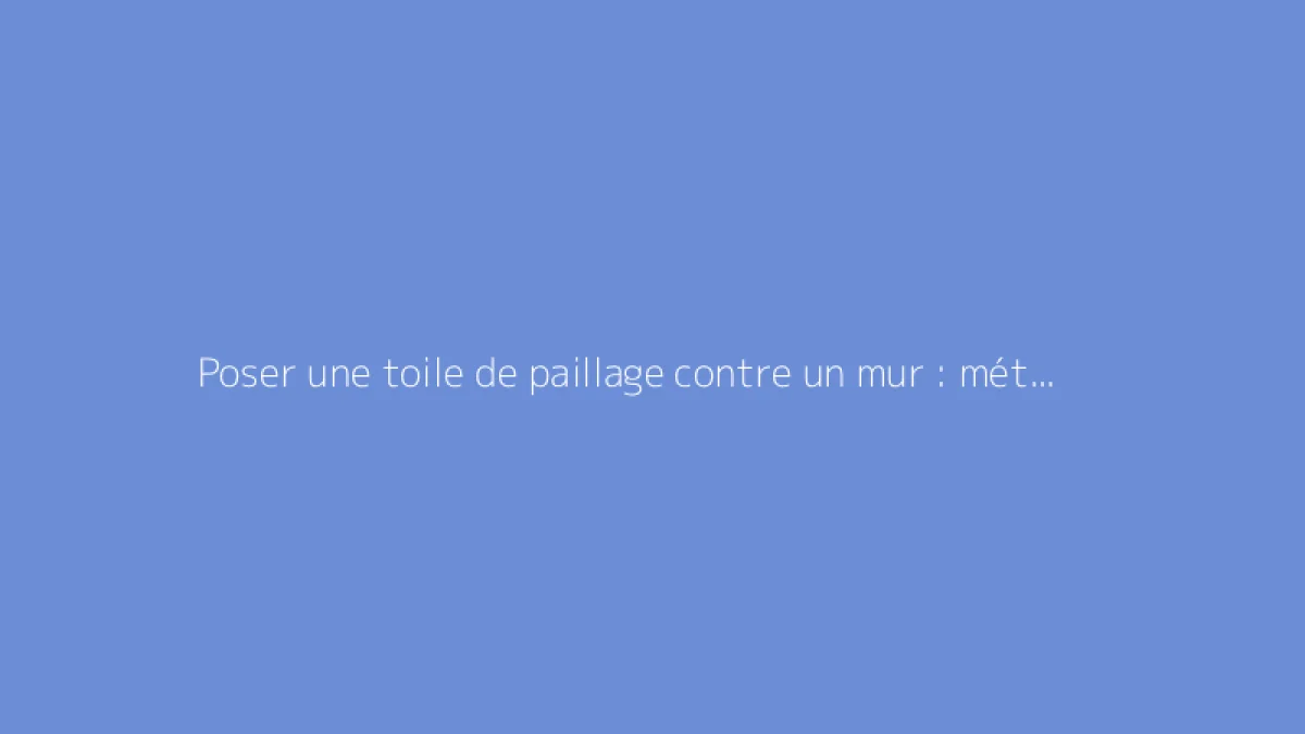 Poser une toile de paillage contre un mur : méthode